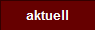aktuell